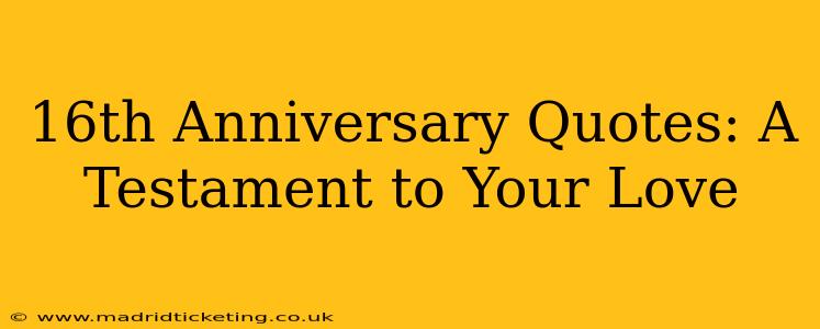 16th Anniversary Quotes: A Testament to Your Love