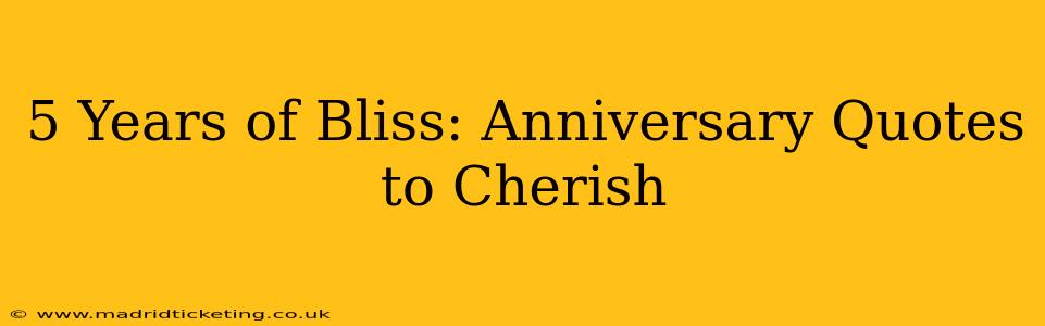 5 Years of Bliss: Anniversary Quotes to Cherish