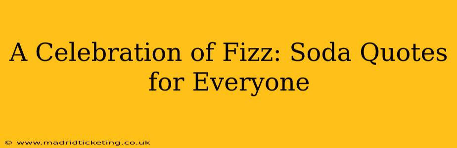 A Celebration of Fizz: Soda Quotes for Everyone