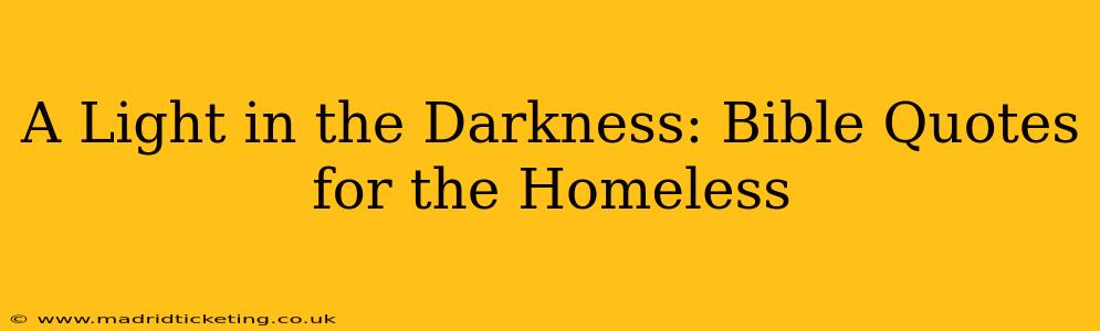 A Light in the Darkness: Bible Quotes for the Homeless