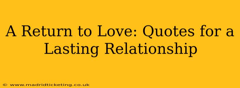 A Return to Love: Quotes for a Lasting Relationship