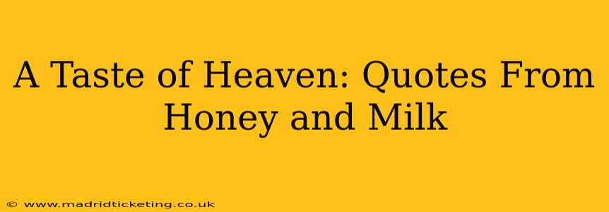 A Taste of Heaven: Quotes From Honey and Milk