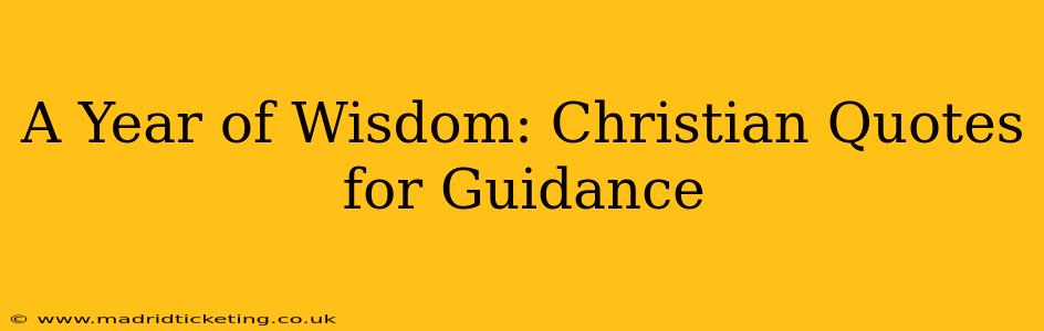 A Year of Wisdom: Christian Quotes for Guidance