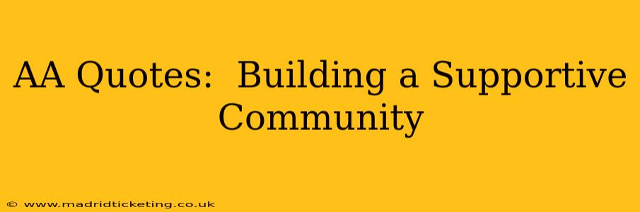 AA Quotes:  Building a Supportive Community