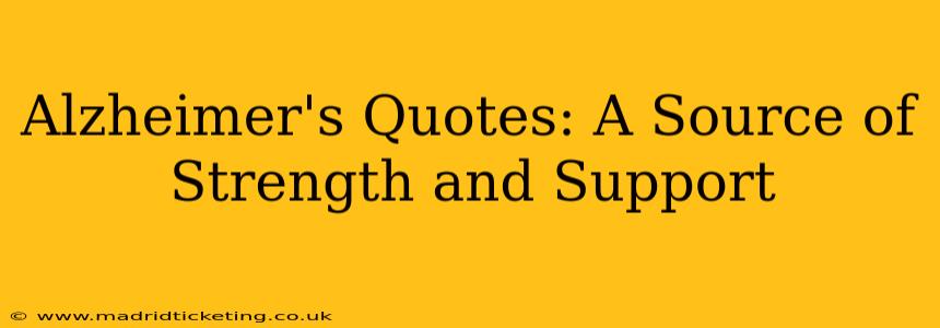 Alzheimer's Quotes: A Source of Strength and Support
