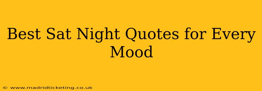 Best Sat Night Quotes for Every Mood