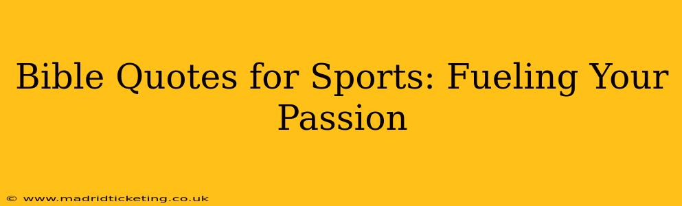 Bible Quotes for Sports: Fueling Your Passion