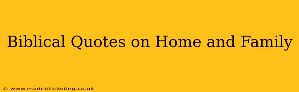 Biblical Quotes on Home and Family