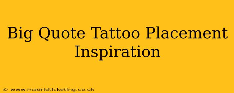 Big Quote Tattoo Placement Inspiration