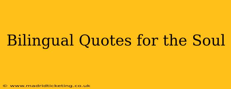 Bilingual Quotes for the Soul