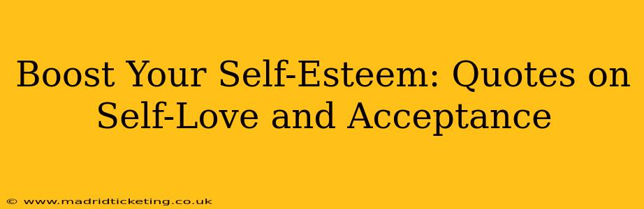 Boost Your Self-Esteem: Quotes on Self-Love and Acceptance