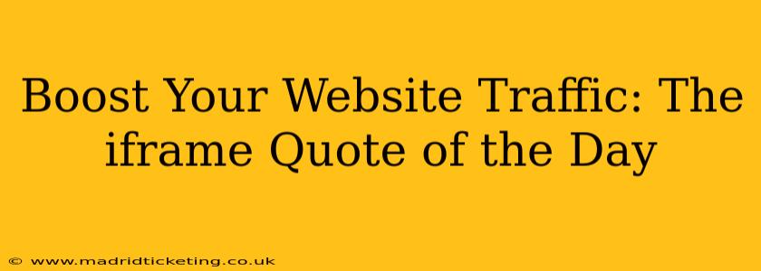 Boost Your Website Traffic: The iframe Quote of the Day