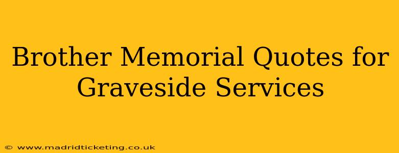 Brother Memorial Quotes for Graveside Services
