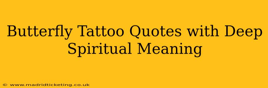 Butterfly Tattoo Quotes with Deep Spiritual Meaning