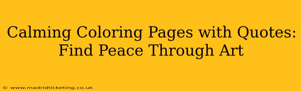 Calming Coloring Pages with Quotes: Find Peace Through Art