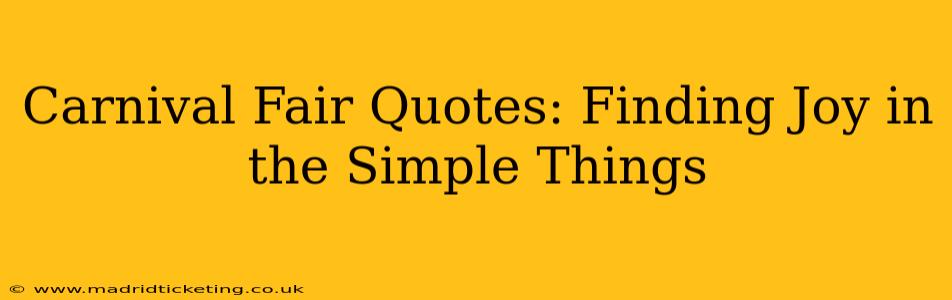 Carnival Fair Quotes: Finding Joy in the Simple Things