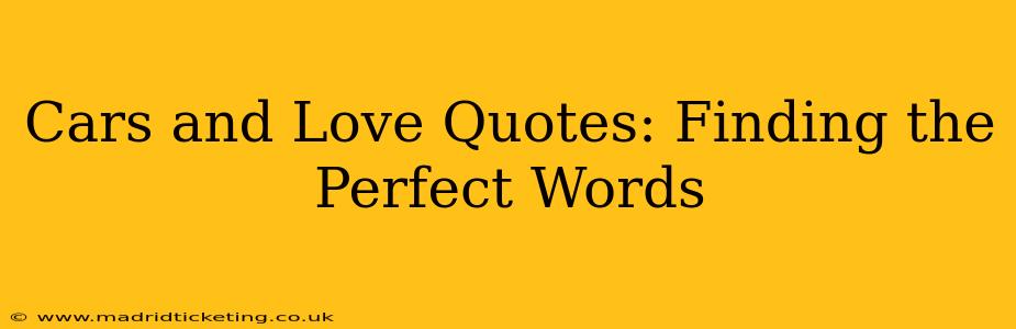 Cars and Love Quotes: Finding the Perfect Words