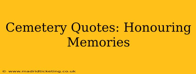 Cemetery Quotes: Honouring Memories