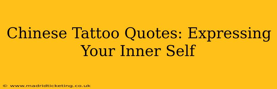 Chinese Tattoo Quotes: Expressing Your Inner Self