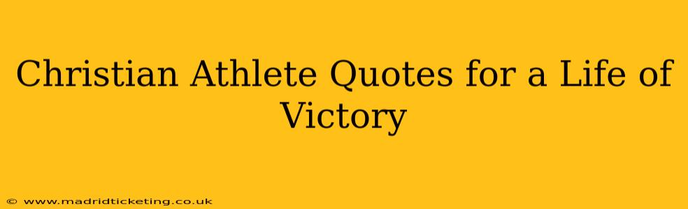 Christian Athlete Quotes for a Life of Victory
