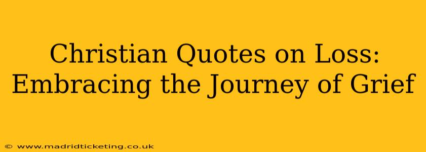 Christian Quotes on Loss:  Embracing the Journey of Grief