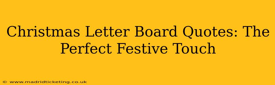 Christmas Letter Board Quotes: The Perfect Festive Touch