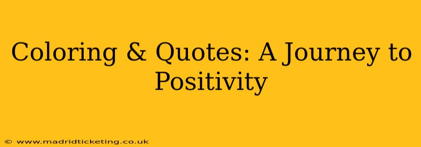 Coloring & Quotes: A Journey to Positivity