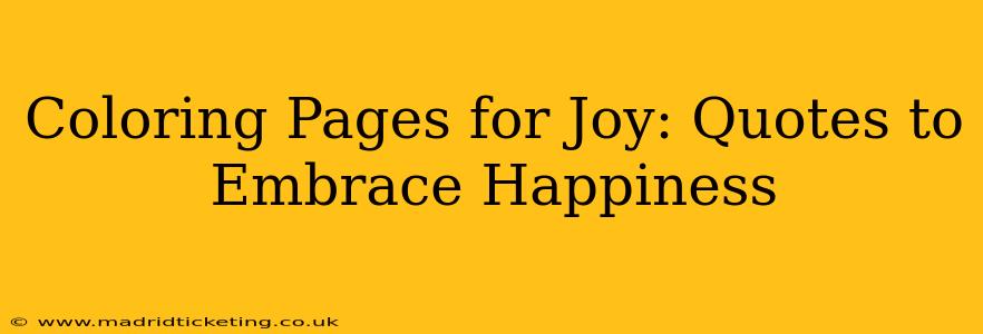 Coloring Pages for Joy: Quotes to Embrace Happiness