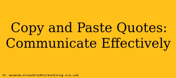 Copy and Paste Quotes:  Communicate Effectively