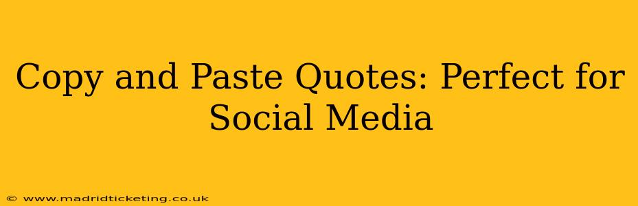 Copy and Paste Quotes: Perfect for Social Media