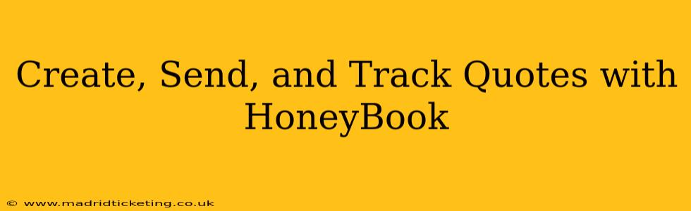 Create, Send, and Track Quotes with HoneyBook