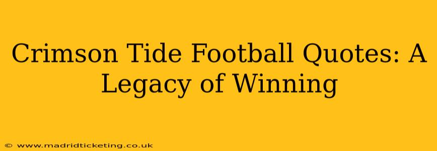 Crimson Tide Football Quotes: A Legacy of Winning