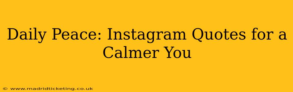 Daily Peace: Instagram Quotes for a Calmer You