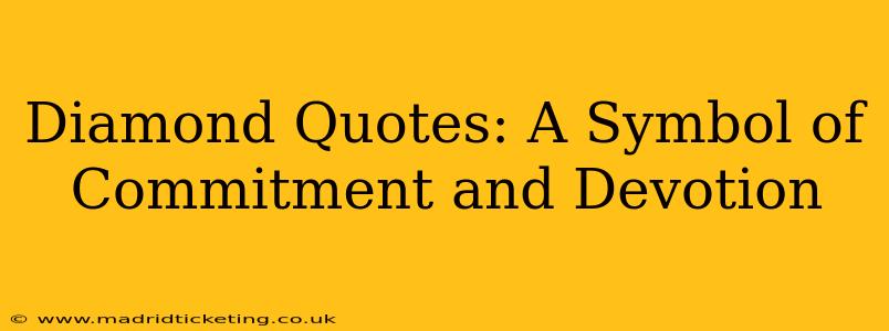 Diamond Quotes: A Symbol of Commitment and Devotion