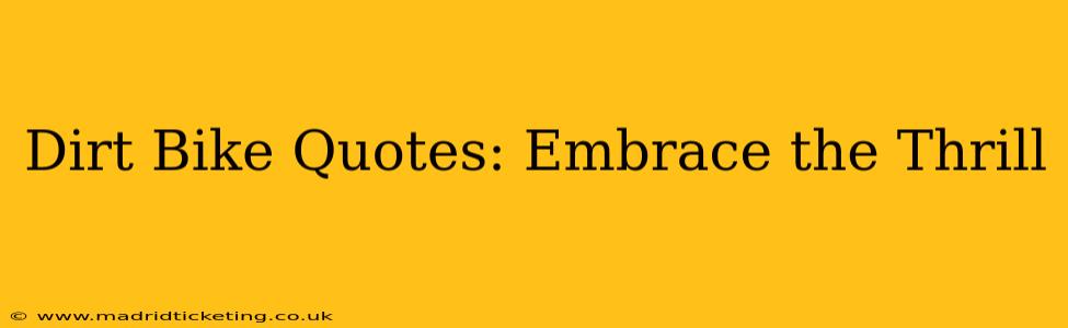 Dirt Bike Quotes: Embrace the Thrill