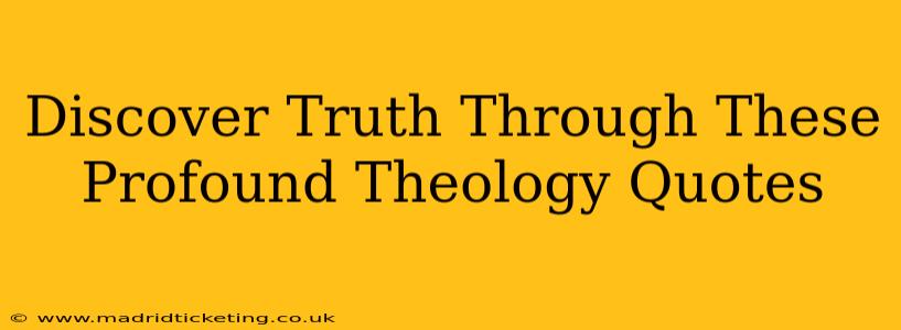 Discover Truth Through These Profound Theology Quotes