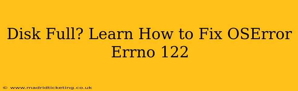 Disk Full? Learn How to Fix OSError Errno 122