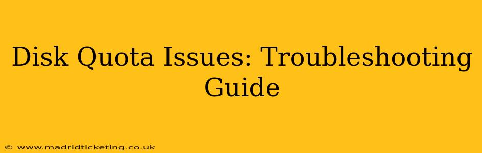 Disk Quota Issues: Troubleshooting Guide