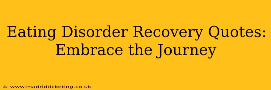 Eating Disorder Recovery Quotes: Embrace the Journey