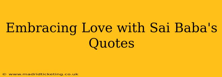 Embracing Love with Sai Baba's Quotes