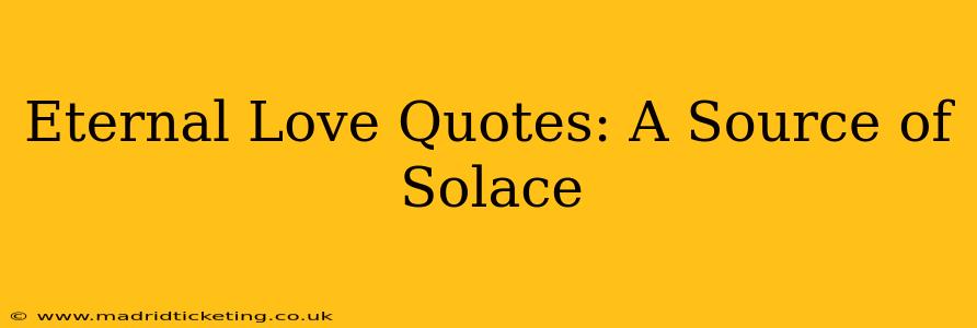 Eternal Love Quotes: A Source of Solace