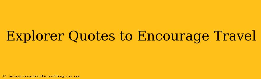 Explorer Quotes to Encourage Travel