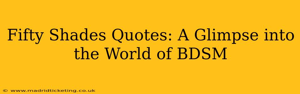 Fifty Shades Quotes: A Glimpse into the World of BDSM