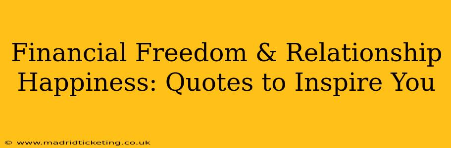 Financial Freedom & Relationship Happiness: Quotes to Inspire You