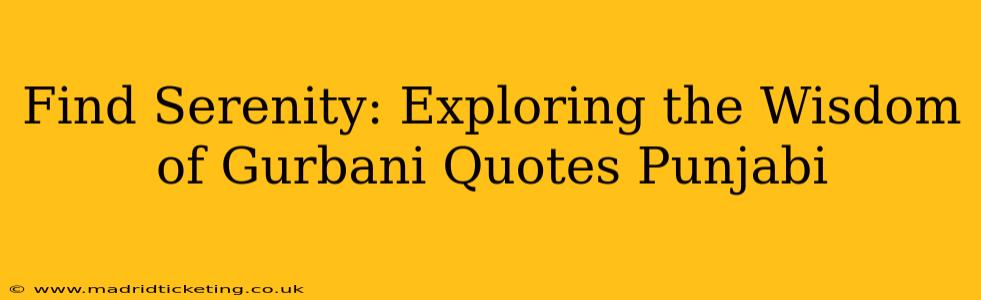 Find Serenity: Exploring the Wisdom of Gurbani Quotes Punjabi