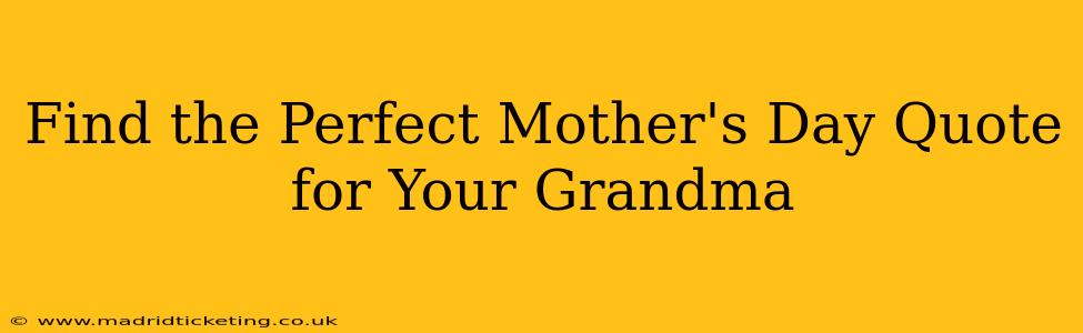 Find the Perfect Mother's Day Quote for Your Grandma