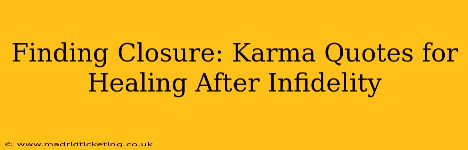 Finding Closure: Karma Quotes for Healing After Infidelity