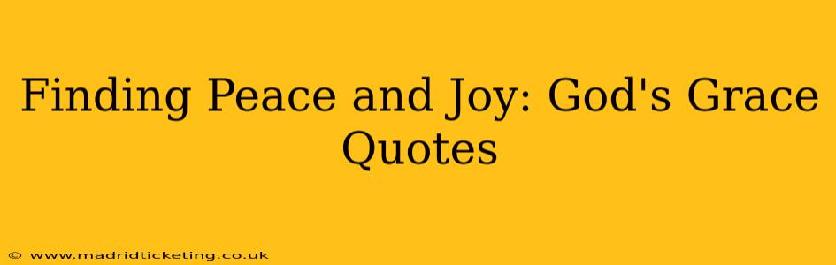 Finding Peace and Joy: God's Grace Quotes