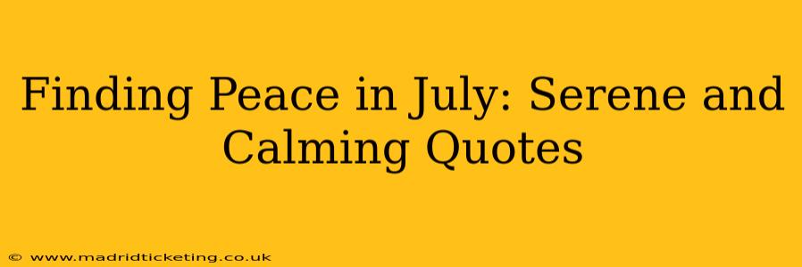 Finding Peace in July: Serene and Calming Quotes
