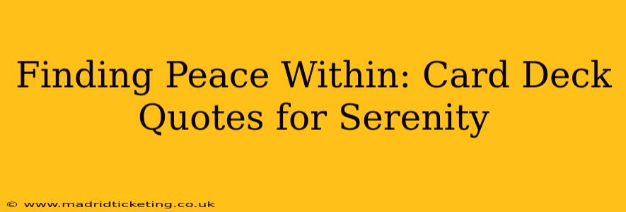 Finding Peace Within: Card Deck Quotes for Serenity